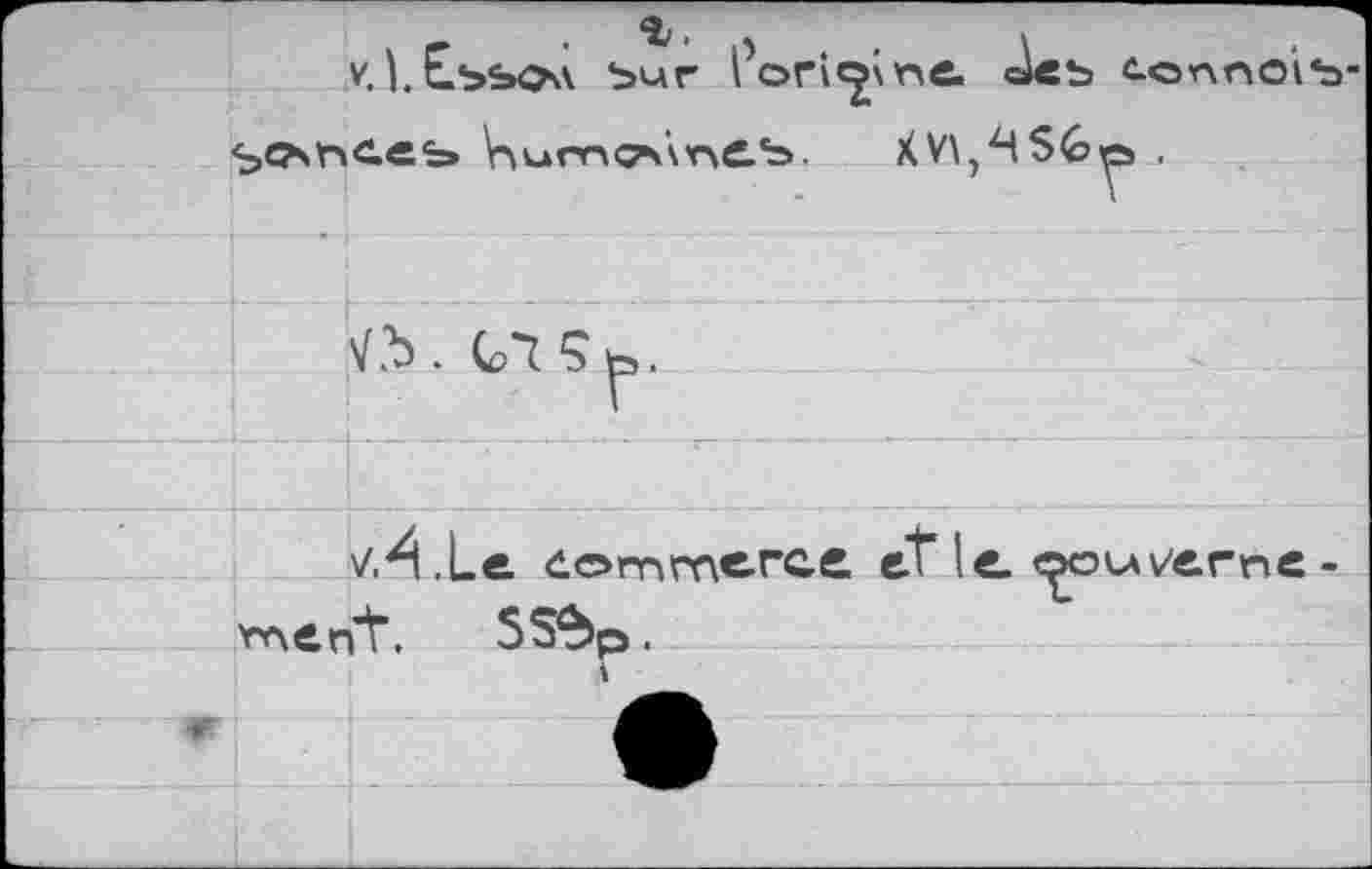 ﻿V. кЕъЬОЛ Ъмг Poric£\nc. üannotb" 5«?\riCe«> Чит^лпеъ. XV\,4SG^> .
p\ ExSZ
'J.AXe iommerct et le. gouverne -Y'fxent. 5S^p.